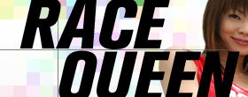 RACE QUEEN