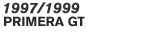 1997/1999 PRIMERA GT