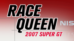 RACE QUEEN 2007 SUPER GT