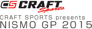 CRAFT SPORTS presents NISMO GP 2015