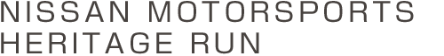 NISSAN MOTORSPORTS HERITAGE RUN