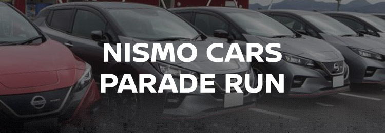 NISMO CARS Parade Run