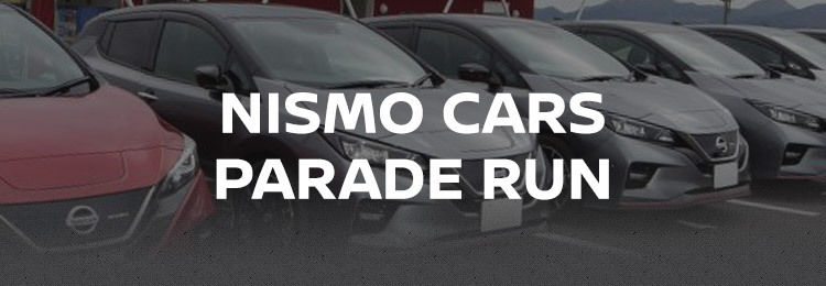 NISMO CARS Parade Run