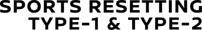 SPORTS RESETTING TYPE-1 & TYPE-2