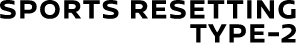 SPORTS RESETTING TYPE-2