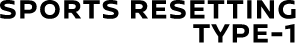 SPORTS RESETTING TYPE-1