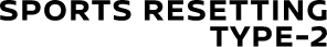 SPORTS RESETTING TYPE-2